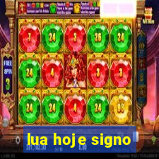 lua hoje signo